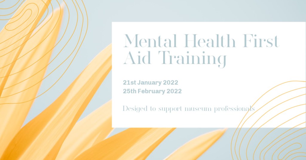 Mental Health First Aid Training
21st January 2022
25th February 2022
Designed to support museum professionals. 